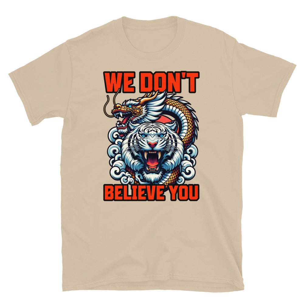 We Don't Believe You TShirt - Sand Color - https://ascensionemporium.net